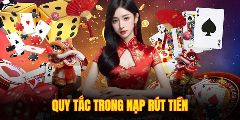 Các quy chế trong nạp rút tiền tại thương hiệu tên tuổi KUBET