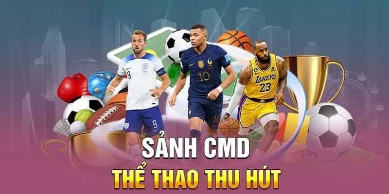 Những điểm mạnh vượt trội của sảnh CMD thể thao